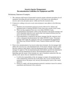 Invasive Species Management: Decontamination Guidelines for Equipment and PPE Preliminary Statement Examples: 1. The contractor shall require all personnel to practice proper sanitation procedures for all equipment (incl