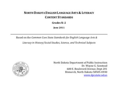 NORTH DAKOTA ENGLISH LANGUAGE ARTS & LITERACY CONTENT STANDARDS Grades K–2 June[removed]Based on the Common Core State Standards for English Language Arts &