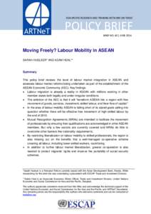 ASIA-PACIFIC RESEARCH AND TRAINING NETWORK ON TRADE  POLICY BRIEF BRIEF NO. 40 | JUNEMoving Freely? Labour Mobility in ASEAN