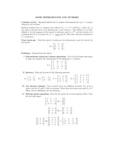 MORE DETERMINANTS AND INVERSES 5 minute review. Remind students how to compute determinants for any n × n matrix using any row/column. Remind students how to compute the cofactor Cij = (−1)i+j det(Mij ), where Mij is 