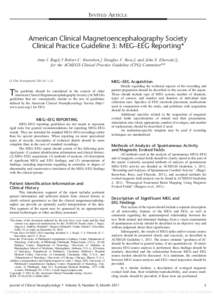 INVITED ARTICLE  American Clinical Magnetoencephalography Society Clinical Practice Guideline 3: MEG–EEG Reporting* Anto I. Bagic,† Robert C. Knowlton,‡ Douglas F. Rose,§ and John S. Ebersole,k; for the ACMEGS Cl