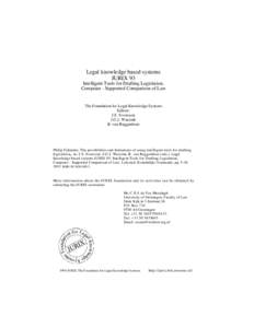 Legal knowledge based systems JURIX 93 Intelligent Tools for Drafting Legislation, Computer - Supported Comparison of Law  The Foundation for Legal Knowledge Systems