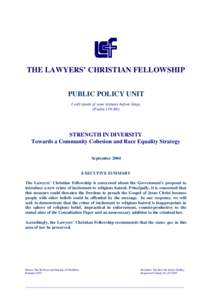 THE LAWYERS’ CHRISTIAN FELLOWSHIP PUBLIC POLICY UNIT I will speak of your statutes before kings (Psalm 119:46)  STRENGTH IN DIVERSITY