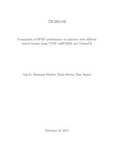 TRComparison of SPMV performance on matrices with different matrix format using CUSP, cuSPARSE and ViennaCL  Ang Li, Hammad Mazhar, Radu Serban, Dan Negrut