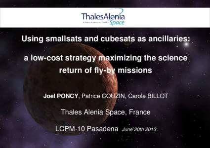 Using smallsats and cubesats as ancillaries: a low-cost strategy maximizing the science return of fly-by missions Thales Alenia Space, France[removed]