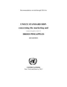 Recommendation on trial through 2014 for  UNECE STANDARD DDPconcerning the marketing and commercial quality control of  DRIED PINEAPPLES