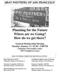 GRAY PANTHERS OF SAN FRANCISCO  Planning for the Future Where are we Going? How do we get there? General Membership Meeting