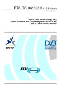 TSV1Digital Video Broadcasting (DVB); Content Protection and Copy Management (DVB-CPCM); Part 5: CPCM Security Toolbox