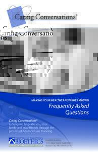 MAKING YOUR HEALTHCARE WISHES KNOWN  Frequently Asked Questions  Caring Conversations®