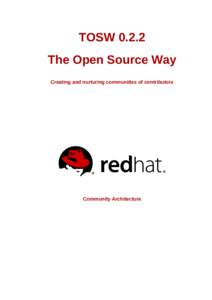 TOSWThe Open Source Way Creating and nurturing communities of contributors Community Architecture