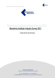 Biometrics Institute Industry Survey[removed]Executive Summary Biometrics Institute Ltd PO Box 576 | Crows Nest NSW 1585 | Australia