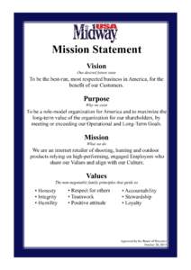 Mission Statement Vision Our desired future state To be the best-run, most respected business in America, for the benefit of our Customers.