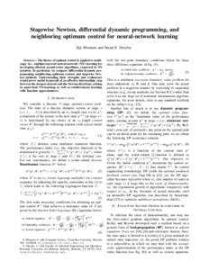 Stagewise Newton, differential dynamic programming, and neighboring optimum control for neural-network learning Eiji Mizutani and Stuart E. Dreyfus Abstract— The theory of optimal control is applied to multistage (i.e.