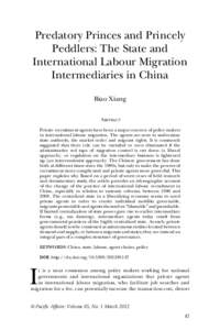 Predatory Princes and Princely Peddlers: The State and International Labour Migration Intermediaries in China Biao Xiang ABSTRACT