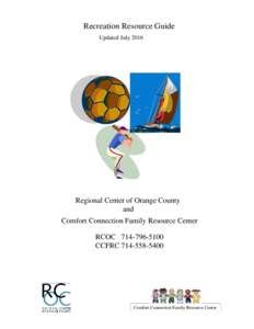 Recreation Resource Guide Updated July 2016 Regional Center of Orange County and Comfort Connection Family Resource Center