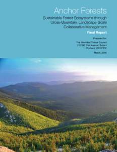 Anchor Forests Sustainable Forest Ecosystems through Cross-Boundary, Landscape-Scale Collaborative Management Final Report Prepared for: