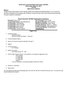 Sartell Area Youth Basketball Association (SAYBA) Wednesday, March 6th, 2013 7:00 PM High School Cafeteria Mission SAYBA will provide programs which develop skilled and competitive basketball players in our community.