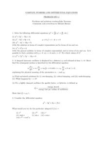 COMPLEX NUMBERS AND DIFFERENTIAL EQUATIONS PROBLEM SET 3 Problems and solutions courtesyJulia Yeomans Comments and corrections to Michael Barnes  1. Solve the following differential equations (y 00 =