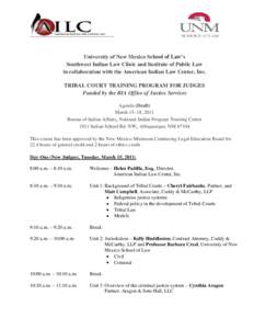 University of New Mexico School of Law’s Southwest Indian Law Clinic and Institute of Public Law in collaboration with the American Indian Law Center, Inc. TRIBAL COURT TRAINING PROGRAM FOR JUDGES Funded by the BIA Off