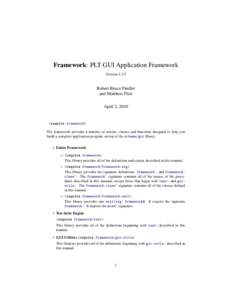 Framework: PLT GUI Application Framework VersionRobert Bruce Findler and Matthew Flatt April 2, 2010