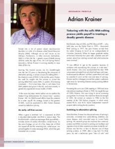 RESEARCH  PROFILE Adrian Krainer Tinkering with the cell’s RNA-editing
