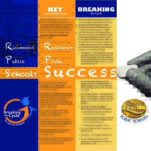 KEY  Accomplishments Education undeniably plays a critical role in the foundation for success in any community. Richmond Public Schools (RPS)