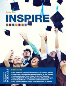 Spring[removed]INSPIRE IN THIS ISSUE:  Meet Our Newest Scholarship America Dollars for Scholars® Affiliates