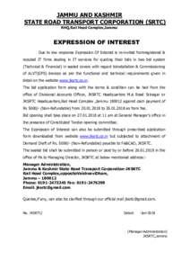 JAMMU AND KASHMIR STATE ROAD TRANSPORT CORPORATION (SRTC) RHQ,Rail Head Complex,Jammu EXPRESSION OF INTEREST Due to low response Expression Of Interest is re-invited fromregistered &