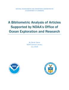NATIONAL OCEANOGRAPHIC AND ATMOSPHERIC ADMINISTRATION US DEPARTMENT OF COMMERCE A Bibliometric Analysis of Articles Supported by NOAA’s Office of Ocean Exploration and Research