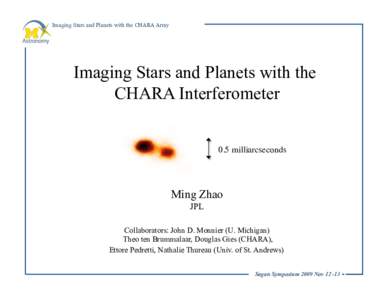Imaging Stars and Planets with the CHARA Array  Imaging Stars and Planets with the CHARA Interferometer 0.5 milliarcseconds