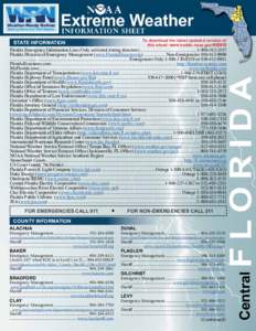 To download the latest updated version of this sheet: www.ncddc.noaa.gov/NEWIS STATE INFORMATION  Florida Emergency Information Line (Only activated during disasters)..................................................1-80