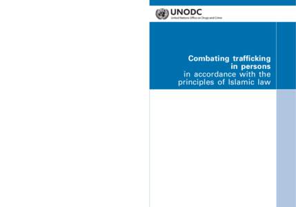Vienna International Centre, PO Box 500, 1400 Vienna, Austria Tel: (+, Fax: (+, www.unodc.org Combating trafficking in persons in accordance with the