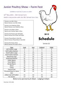 Junior Poultry Show – Farm Fest Exhibitors must be 21 years or under 16th May 2015 – JRLF School Farm Held in conjunction with the JRLF School Farm Fest Champion Junior Bird of Show