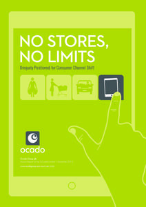 Uniquely Positioned for Consumer Channel Shift  Ocado Group plc Annual Report for the 52 weeks ended 1 December 2013 www.ocadogroup.com Stock Code: OCDO