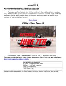 June 2014 Hello INR members and fellow racers! The season is off to a fantastic start with two events behind us and the next one a few days away. We had another spectacular turnout of 65 drivers at our second event with 