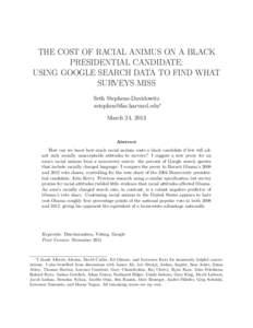 THE COST OF RACIAL ANIMUS ON A BLACK PRESIDENTIAL CANDIDATE: USING GOOGLE SEARCH DATA TO FIND WHAT SURVEYS MISS Seth Stephens-Davidowitz ∗