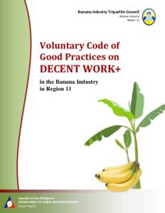 Banana Industry Tripartite Council Banana Industry Region 11 Voluntary Code of Good Practices on