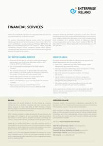 Financial Services Ireland has a worldwide reputation as a significant financial centre for international banking, funds and insurance. The country’s international financial services sector has witnessed dramatic growt