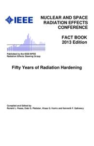 NUCLEAR AND SPACE RADIATION EFFECTS CONFERENCE FACT BOOK 2013 Edition Published by the IEEE NPSS