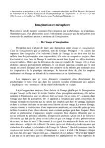 « Imagination et métaphore » est le texte d’une communication faite par Paul Ricœur à la Journée de Printemps de la Société Française de Psychopathologie de l’Expression, à Lille lesmai 1981.Le texte