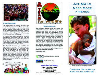 Animals Need More Friends School Assemblies Our Presentations are dynamic, exciting, and