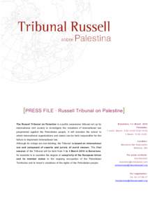 [PRESS FILE · Russell Tribunal on Palestine] The Russell Tribunal on Palestine is a public awareness tribunal set up by Barcelona, 1-3 Marchinternational civil society to investigate the violations of internation