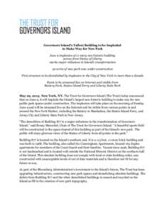 Governors Island’s Tallest Building to be Imploded to Make Way for New Park June 9 implosion of 11-story non historic building across from Statue of Liberty marks major milestone in Island’s transformation 30 acres o