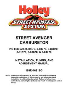 STREET AVENGER CARBURETOR P/N[removed], [removed], [removed], [removed], [removed], [removed], &[removed]INSTALLATION, TUNING, AND ADJUSTMENT MANUAL