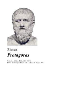 Platon  Protagoras Traduction de Léon Robin) Édition électronique (ePub) v.: 1,0 : Les Échos du Maquis, 2011.