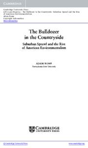 Cambridge University Press[removed]5 - The Bulldozer in the Countryside: Suburban Sprawl and the Rise of American Environmentalism Adam Rome Copyright Information More information