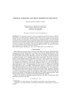 INTEGRAL OPERATORS AND DELAY DIFFERENTIAL EQUATIONS DAVID E. GILSINN, FLORIAN A. POTRA Mathematical and Computational Sciences Division National Institute of Standards and Technology 100 Bureau Drive, Stop 8910