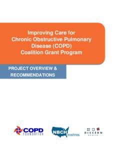 Improving Care for Chronic Obstructive Pulmonary Disease (COPD) Coalition Grant Program PROJECT OVERVIEW & RECOMMENDATIONS