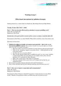 Working Group 3 Effect-based international air pollution strategies Outline prepared by co-chairs Brit Lisa Skjelkvåle, Maximilian Posch and Filip Moldan. Tuesday 25 June 2013, 10:15 – 18:00 Part 1 – Why do ecosyste