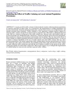 Copyright © 2009 by the author(s). Published here under license by the Resilience Alliance. Van Langevelde, F., and C. F. JaarsmaModeling the effect of traffic calming on local animal population persistence. Eco